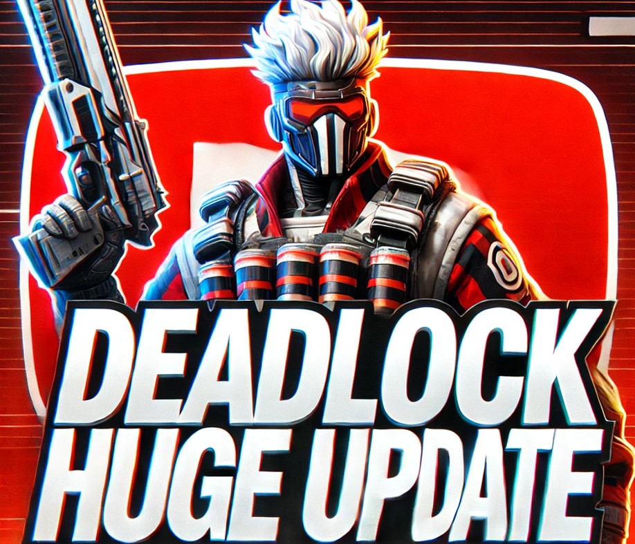 Deadlock’s Huge Update
